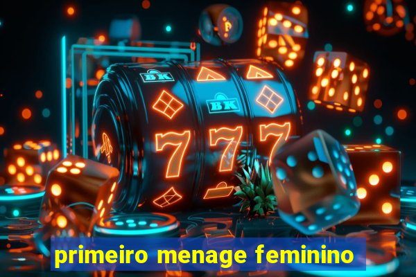 primeiro menage feminino